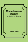 Miscellaneous Studies; a series of essays - Book