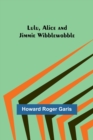 Lulu, Alice and Jimmie Wibblewobble - Book