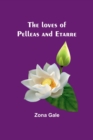 The loves of Pelleas and Etarre - Book