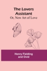 The Lovers Assistant; Or, New Art of Love - Book