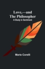 Love, -and the Philosopher : A Study in Sentiment - Book