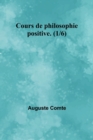 Cours de philosophie positive. (1/6) - Book