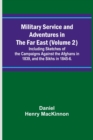 Military Service and Adventures in the Far East (Volume 2); Including Sketches of the Campaigns Against the Afghans in 1839, and the Sikhs in 1845-6. - Book