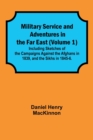 Military Service and Adventures in the Far East (Volume 1); Including Sketches of the Campaigns Against the Afghans in 1839, and the Sikhs in 1845-6. - Book