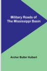 Military Roads of the Mississippi Basin - Book