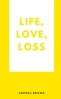 Life, Love, Loss - Book