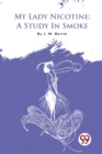 My Lady Nicotine : A Study in Smoke - Book