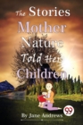 The Stories Mother Nature Told Her Children - Book