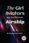 The Girl Aviators And The Phantom Airship - Book
