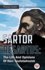 Sartor Resartus : The Life and Opinions of Herr Teufelsdrockh - Book