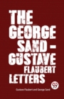 The George Sand-Gustave Flaubert Letters - Book