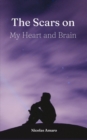 The Scars on my heart and brain - Book