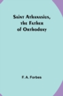 Saint Athanasius, the Father of Orthodoxy - Book