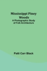 Mississippi Piney Woods : A Photographic Study of Folk Architecture - Book