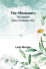 The Missionary : An Indian Tale (Volume III) - Book