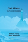 Salt Water : The Sea Life and Adventures of Neil D'Arcy the Midshipman - Book