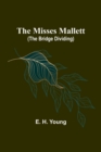 The Misses Mallett (The Bridge Dividing) - Book