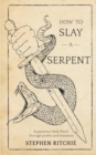 How to Slay a Serpent - Book