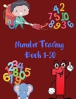Number Tracing Book 1-50 : Number Workbook for Kids Ages 3-8,50 Pages, Practice Handwriting Skill and Counting Number from 0 to 50 (Tracing Books Preschool) - Book
