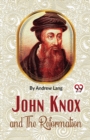 John Knox And The Reformation - Book
