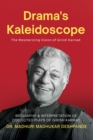Drama's Kaleidoscope : The Mesmerizing Vision of Girish Karnad ( Biography & Interpretation of collected plays of Girish Karnad ) - eBook