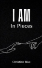I Am In Pieces - Book