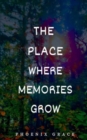 The Place Where Memories Grow - Book