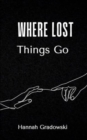 Where Lost Things Go - Book