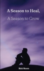 A Season to Heal, A Season to Grow - Book