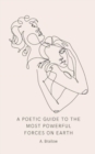 A Poetic Guide to the Most Powerful Forces on Earth - Book