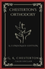 Chesterton's Othodoxy : A Condensed Edition (Grapevine Press) - Book