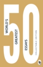 50 World's Greatest Essays : Collectable Edition - eBook