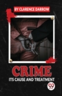 Crime Its Cause And Treatment - Book