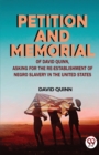 Petition and Memorial of David Quinn, Asking for the Re-Establishment of Negro Slavery in the United States - Book