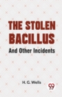 The Stolen Bacillus And Other Incidents - Book