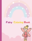 Fairy Coloring Book : Fun Pages to Color for Girls, Kids, Teens - Book