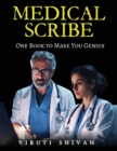 MEDICAL SCRIBE - One Book To Make You Genius - Book