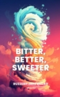 Bitter, Better, Sweeter - eBook