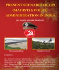 Present scenario of CPI (Maoist) and Police Administration in India - eBook