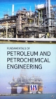 Fundamentals of Petroleum & Petrochemical Engineering - Book