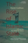 The Rise of Islamic State : ISIS and the New Sunni Revolution - Book