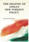 The Shaping of India's New Foreign Policy - Book