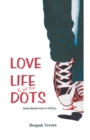 Love Life and All the Dots - Book