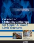 Essentials of Orthophysiotherapy for Upper and Lower Limb Fractures - Book