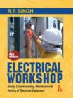 Electrical Workshop : Safety, Commissioning, Maintenance & Testing of Electrical Equipment - Book