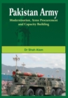 Pakistan Army : Modernisation, Arms Procurement and Capacity Building - Book