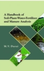 A Handbook of Soil-Plant-Water-Fertilizer and Manure Analysis - Book