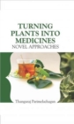 Turning Plants Into Medicines: Novel Approaches - Book