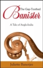 Gap Toothed Banister, The: A Tale Of Anglo-india - Book