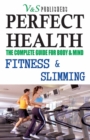 Perfect Health - Fitness & Slimming : Steps to stay slim, fit & healthy - eBook